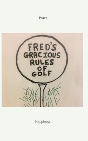 Fred's Gracious Rules of Golf