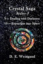 Crystal Saga Series 3, 9-Dealing with Darkness and 10-Expansion into Space 