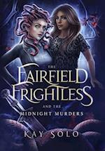 The Fairfield Frightless and the Midnight Murders