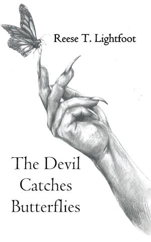 The Devil Catches Butterflies