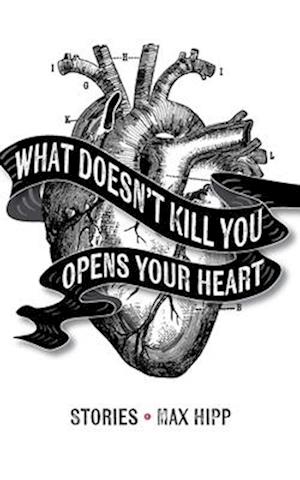 What Doesn't Kill You Opens Your Heart