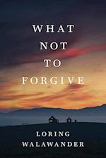 What Not to Forgive