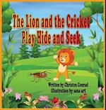The Lion and the Cricket Play Hide and Seek