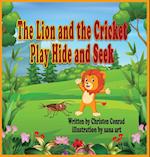 The Lion and the Cricket Play Hide and Seek