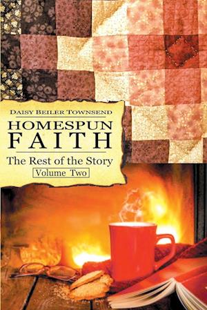 Homespun Faith, The Rest of the Story, Volume Two