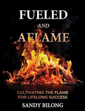 Fueled and Aflamed