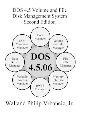 DOS 4.5 Volume and File Disk Management System Second Edition