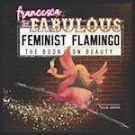 Francesca the Fabulous Feminist Flamingo