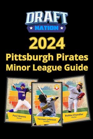 2024 Pittsburgh Pirates Minor League Guide