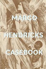 Margo Hendricks Casebook