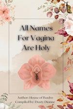 All Names for Vagina are Holy