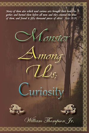 Monster Among Us; Curiosity