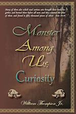 Monster Among Us; Curiosity