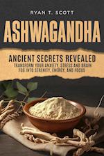 Ashwagandha - Ancient Secrets Revealed