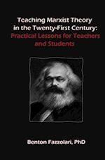 Teaching Marxist Theory in the Twenty-First Century