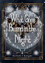 What Goes Bump In The Night