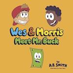 Wes and Morris Meet Mr. Buck