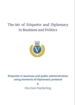 The Art of Etiquette and Diplomacy in Business and Politics