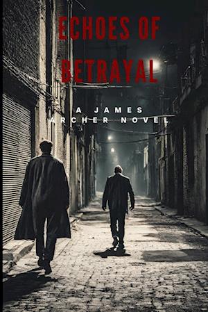 Echoes of Betrayal, A James Archer Novel