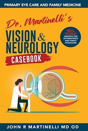 Dr. Martinelli's Vision & Neurology Casebook