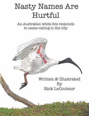 Nasty Names Are Hurtful: An Australian white ibis responds to name-calling in the city