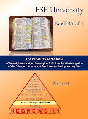 The Reliability of the Bible (Book 3A of 4)