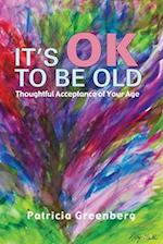 It's OK to be Old