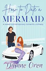 How to Date a Mermaid