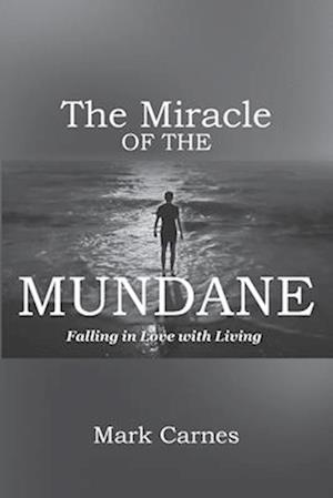 The Miracle of the Mundane