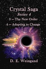 Crystal Saga Series 4, 3-The New Order and 4-Adapting to Change