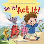 Be It! Act It!