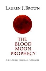 The Blood Moon Prophecy