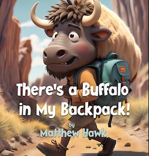 There's a Buffalo in My Backpack!