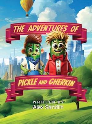 The Adventures of Pickle and Gherkin