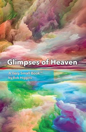 Glimpses of Heaven