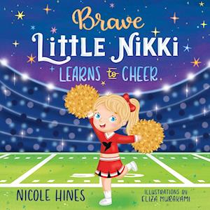 Brave Little Nikki Learns to Cheer