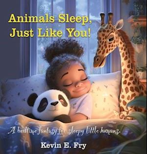 Animals Sleep, Just Like You!