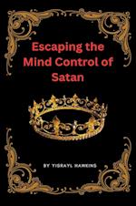 Escaping the Mind Control of Satan