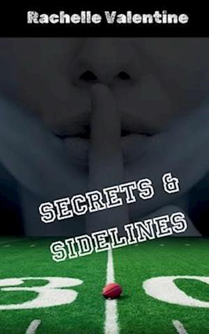 Secrets and Sidelines