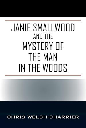 Janie Smallwood and the Mystery of the Man in the Woods