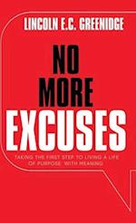 NO MORE EXCUSES (Standard Edition): Taking the First Step to Living a Life of Purpose with Meaning 