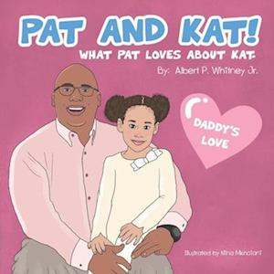 Pat And Kat: What Pat loves about Kat. (Daddy's love)