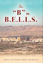 The "B" in B.E.L.L.S.