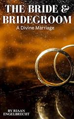 Bride & Bridegroom: A Divine Marriage