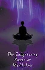 The Enlightening Power of Meditation 