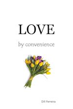 Love By Convenience 