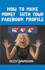 How To Make Money With Your Facebook Profile
