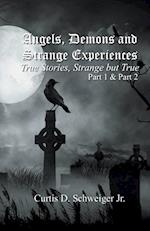 "Angels Demons And Strange Experiences" Part 1, 2, 