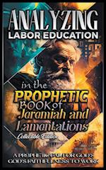 Analyzing Labor Education in the Prophetic Books of  Jeremiah and Lamentations