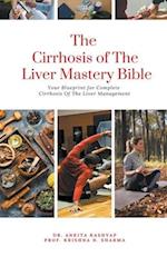 The Cirrhosis Of The Liver Mastery Bible